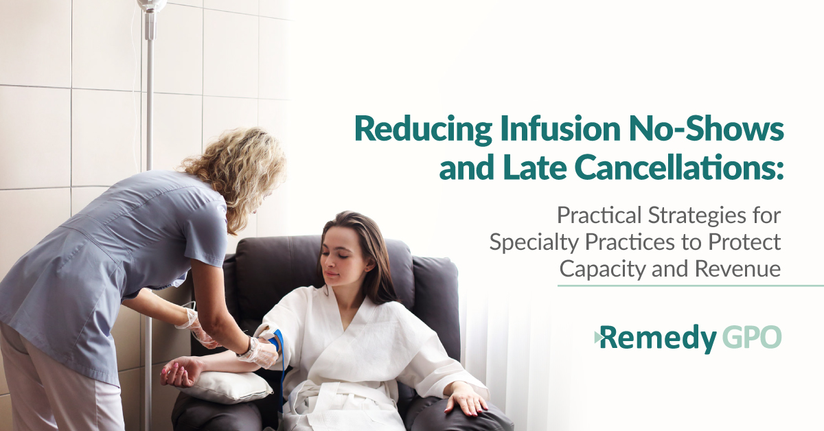 Reducing Infusion No-Shows and Late Cancellations: Practical Strategies ...